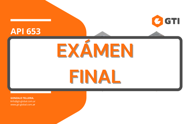 EXÁMEN FINAL PIEE API 653